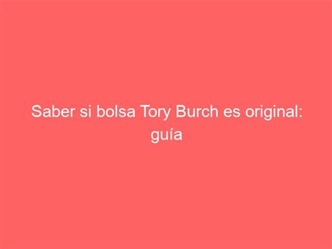 Cómo saber si tu Tory Burch es real .